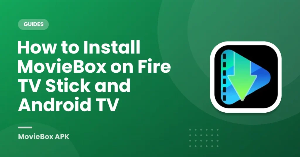 How to Install MovieBox on Fire TV Stick and Android TV